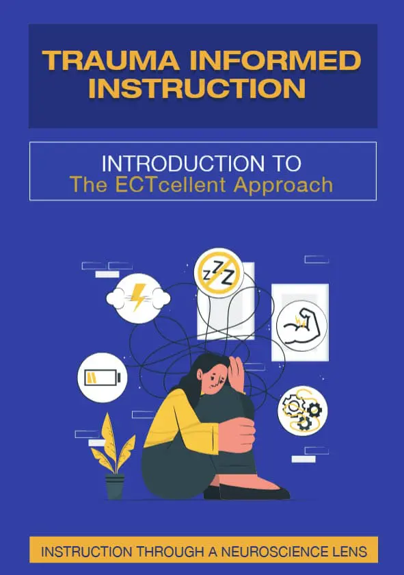 Trauma Informed Instruction (Introduction to the ECTcellent Approach)